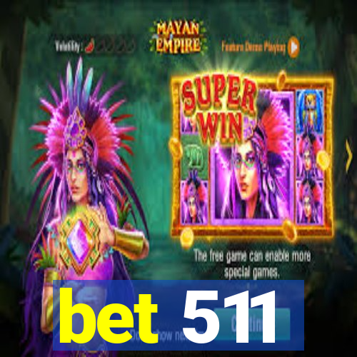 bet 511