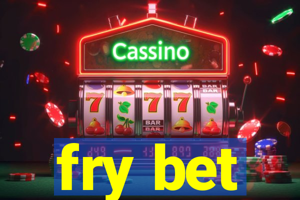 fry bet