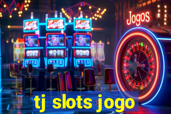 tj slots jogo