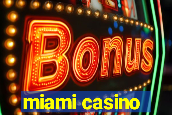 miami casino