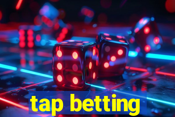 tap betting