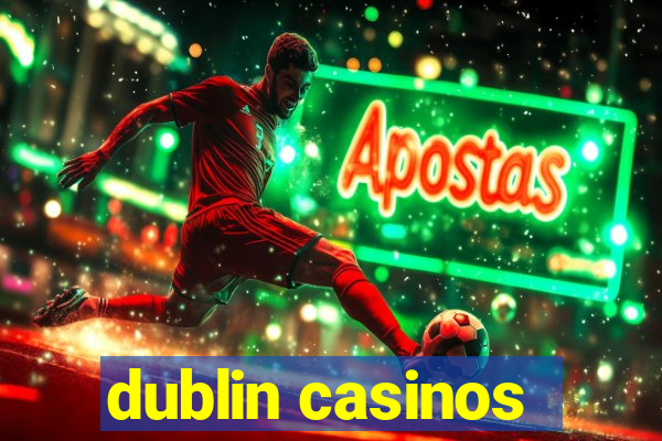 dublin casinos