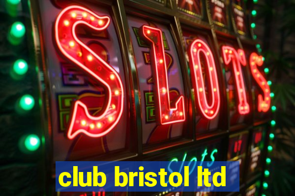 club bristol ltd