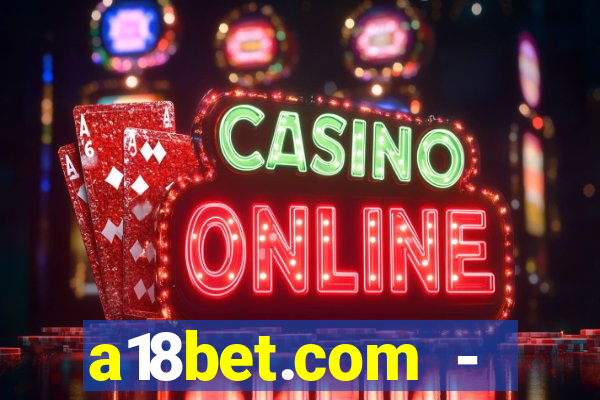 a18bet.com - caça-niqueis online casino