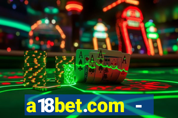 a18bet.com - caça-niqueis online casino