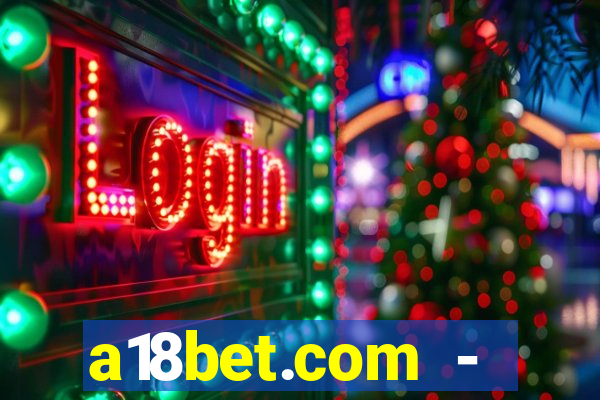 a18bet.com - caça-niqueis online casino