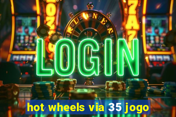 hot wheels via 35 jogo