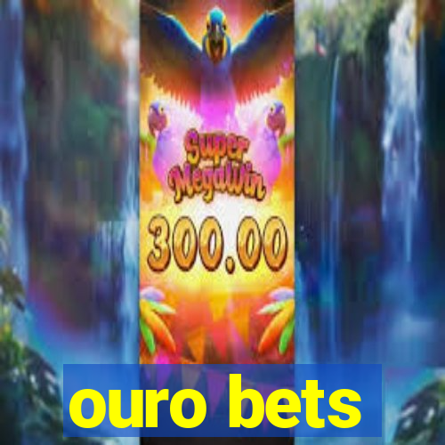 ouro bets