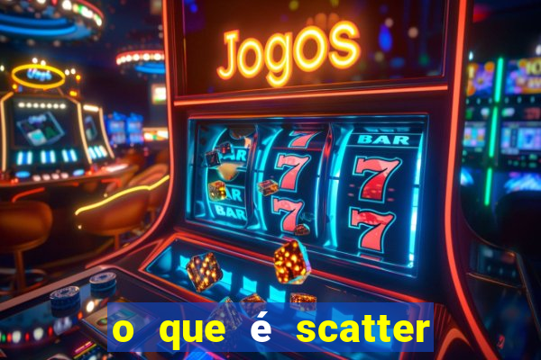 o que é scatter no jogo do tigre