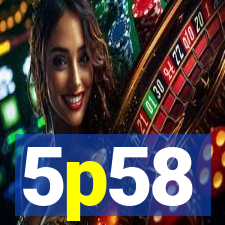 5p58