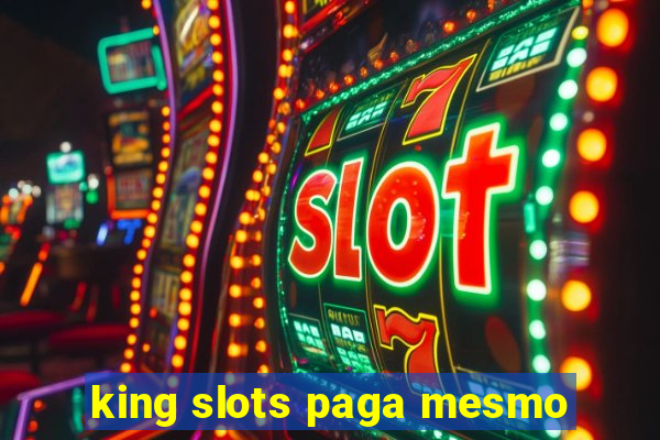 king slots paga mesmo