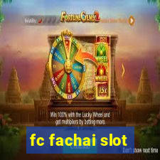 fc fachai slot