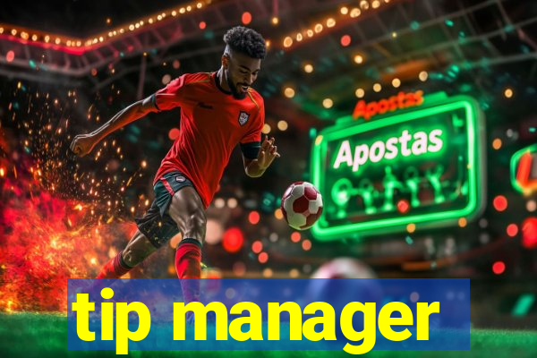 tip manager