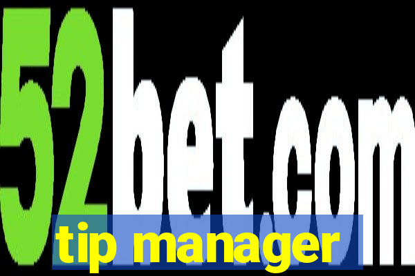 tip manager