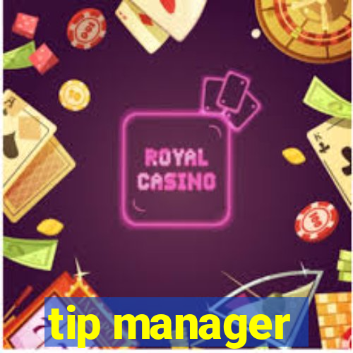 tip manager