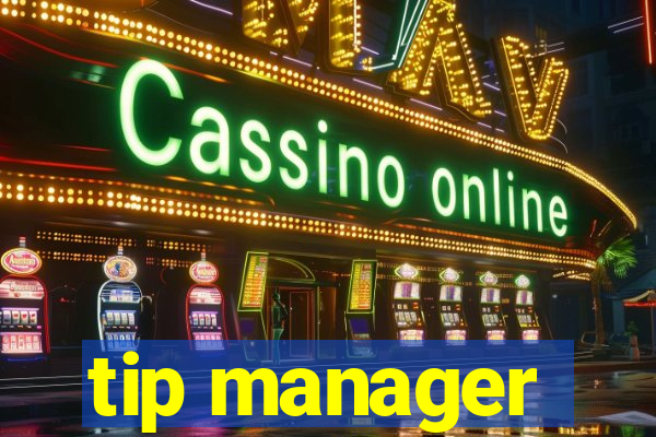 tip manager