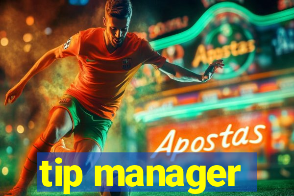 tip manager