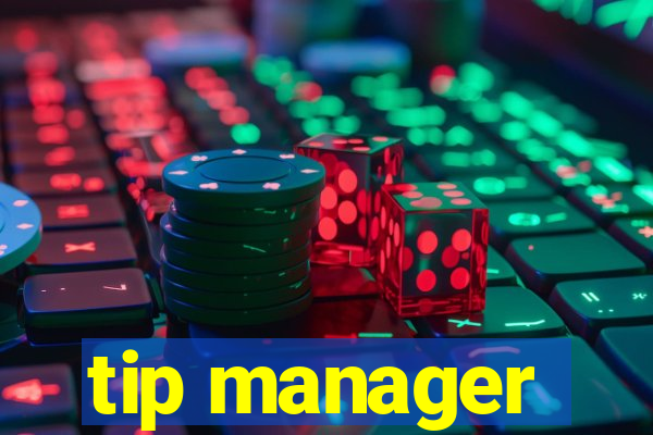 tip manager