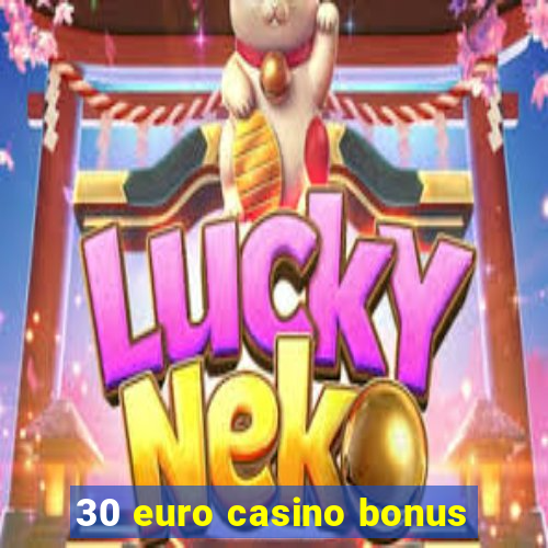 30 euro casino bonus