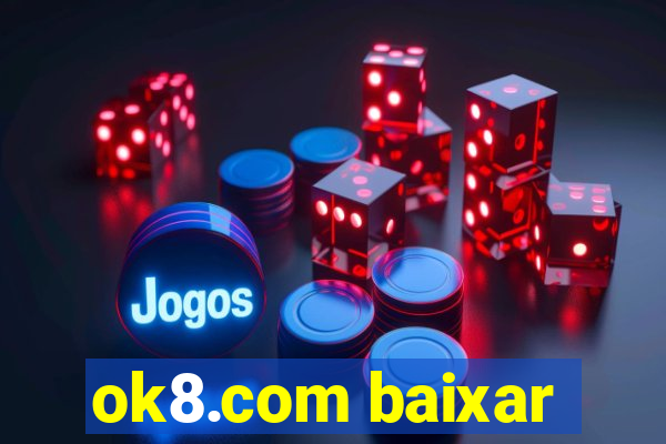 ok8.com baixar