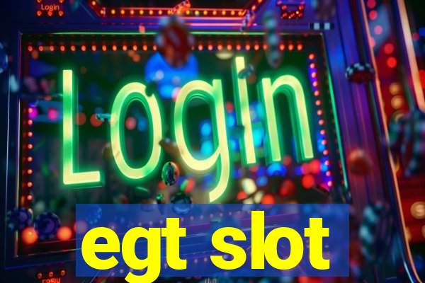 egt slot