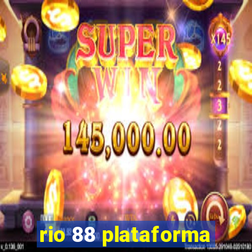 rio 88 plataforma