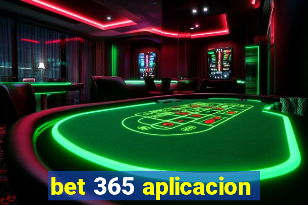 bet 365 aplicacion