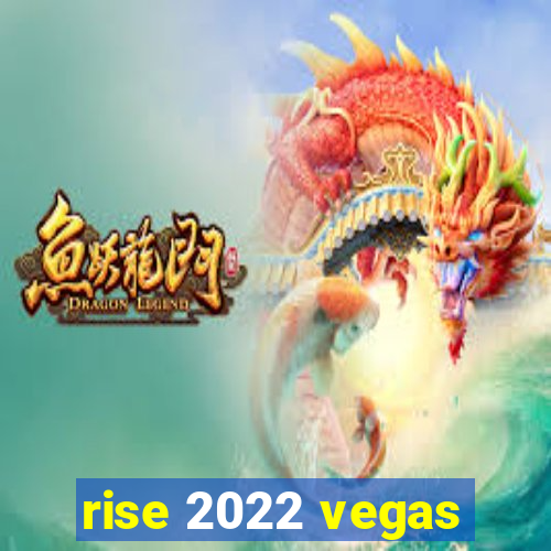 rise 2022 vegas