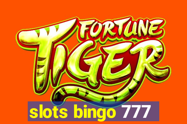 slots bingo 777