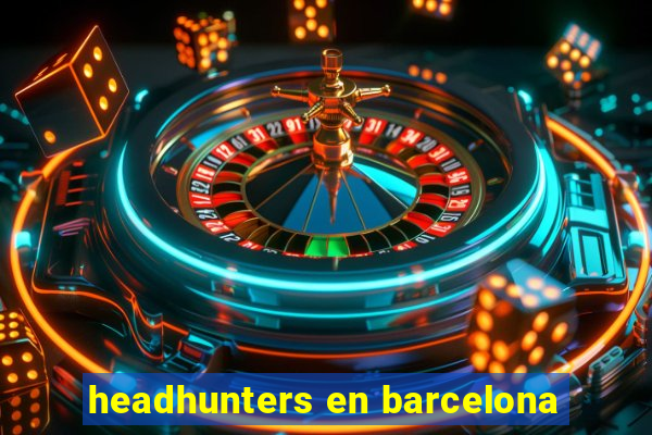 headhunters en barcelona