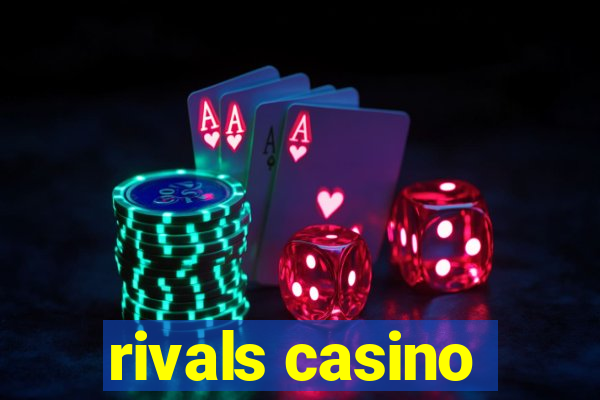 rivals casino