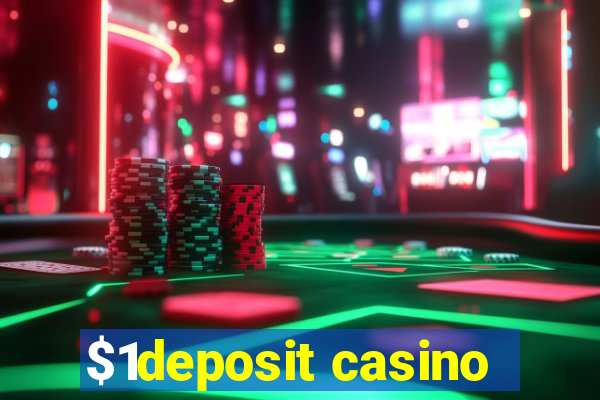 $1deposit casino