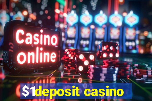 $1deposit casino