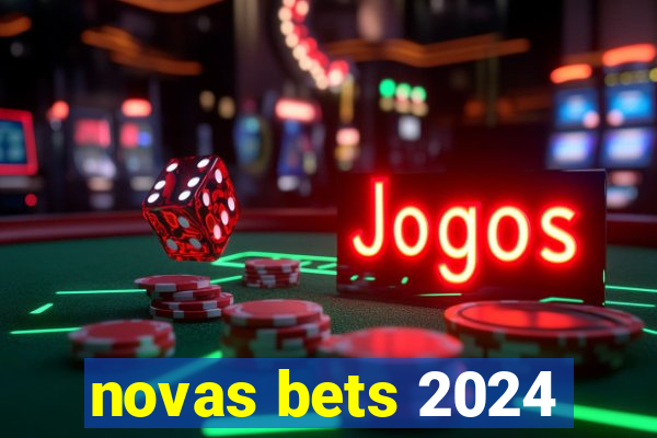 novas bets 2024