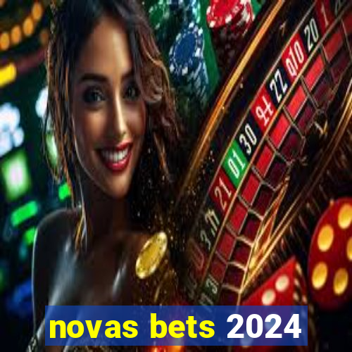 novas bets 2024