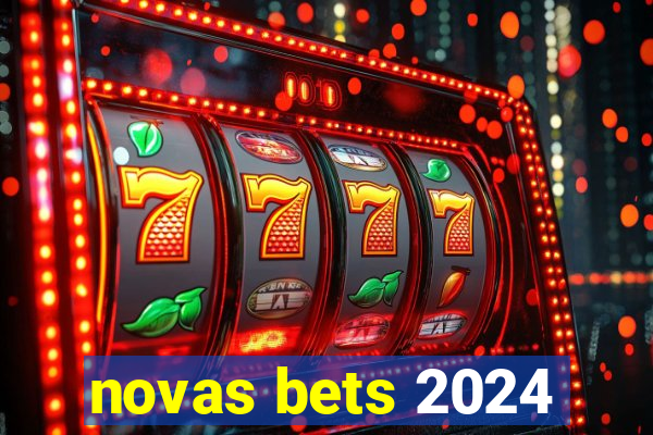 novas bets 2024