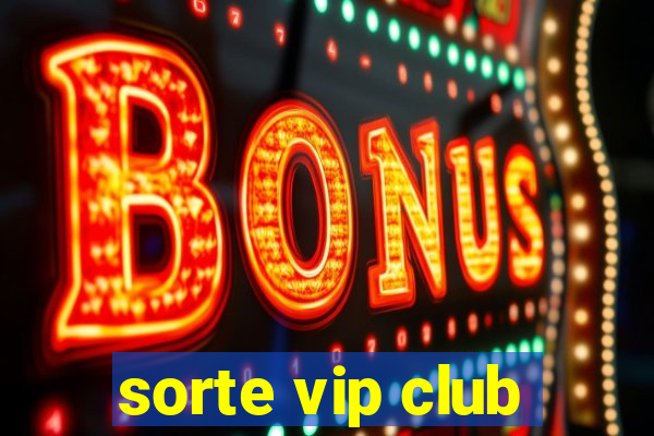 sorte vip club