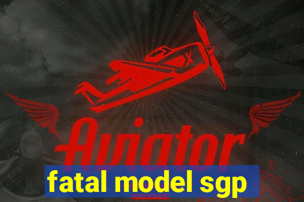 fatal model sgp