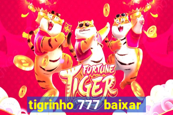 tigrinho 777 baixar