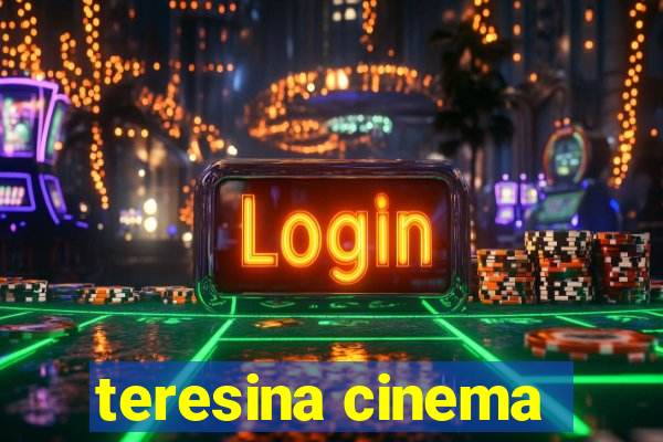 teresina cinema