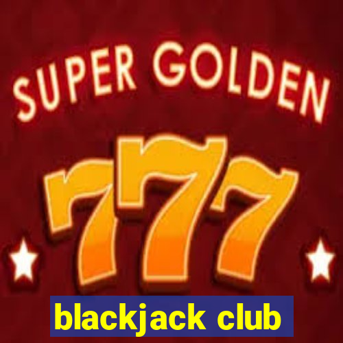 blackjack club