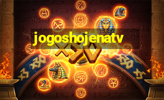 jogoshojenatv