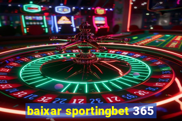 baixar sportingbet 365