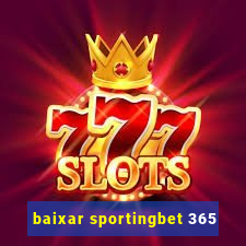 baixar sportingbet 365