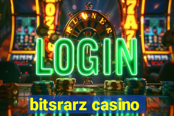 bitsrarz casino