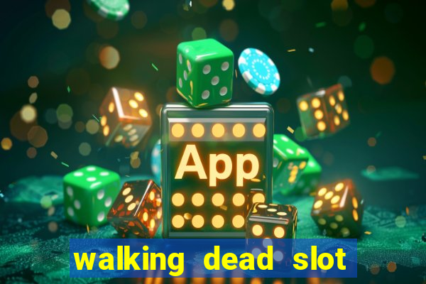 walking dead slot machine online