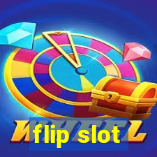 flip slot