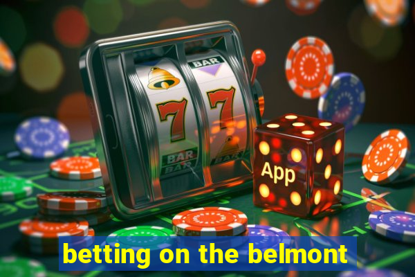 betting on the belmont