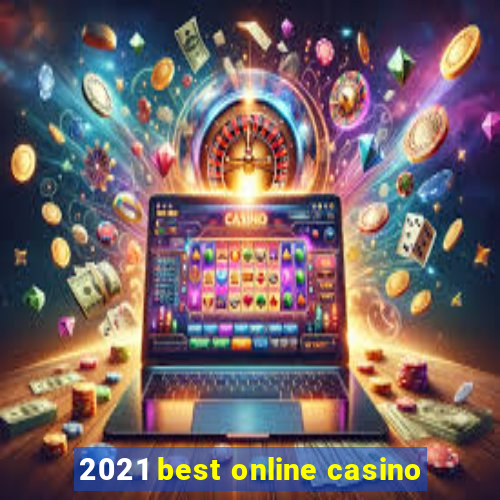 2021 best online casino