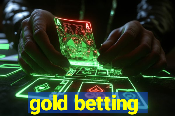 gold betting